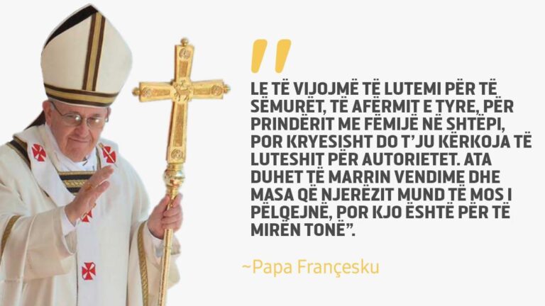Rama citon Papa Françeskun: Lutuni për të sëmurët, por edhe për autoritetet që duhet të marrin vendime drastike
