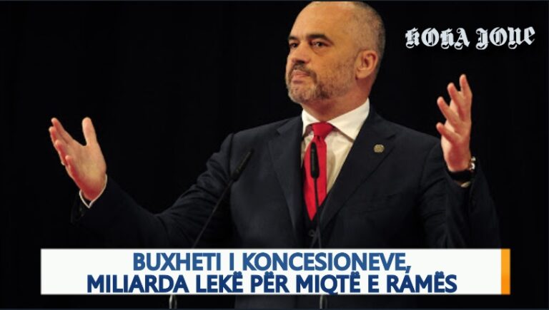 Video editorial i “Koha Jonë”: Buxheti i koncesioneve, miliarda lekë për miqtë e Ramës