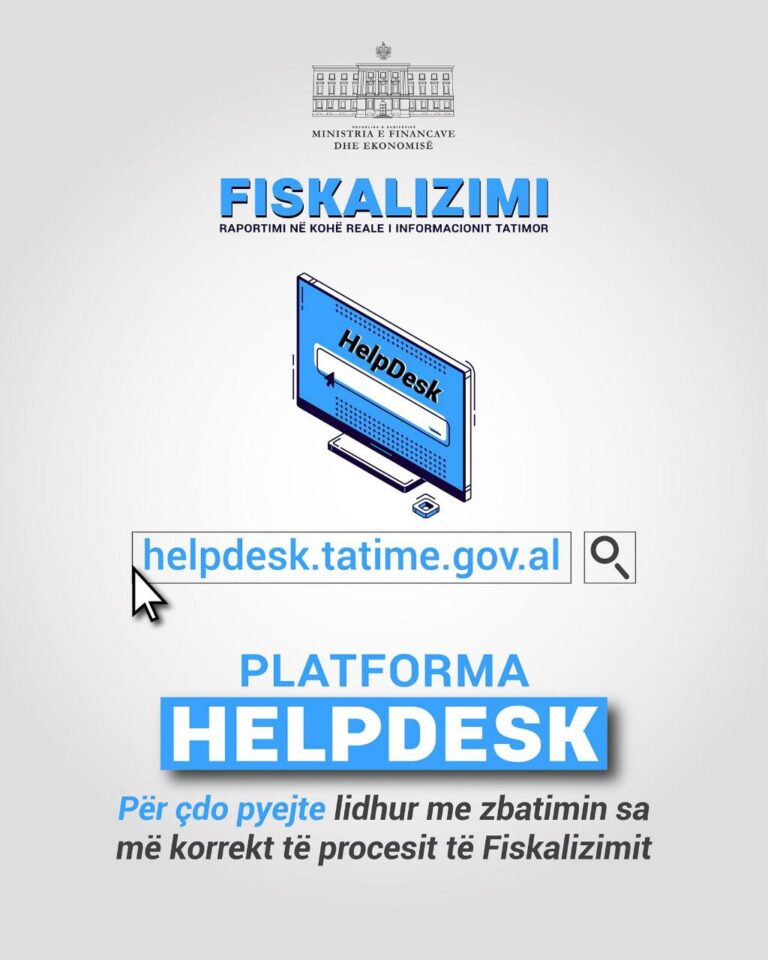 Ministria e Financave: Platforma HelpDesk në shërbim të tatimpaguesve për Fiskalizimin
