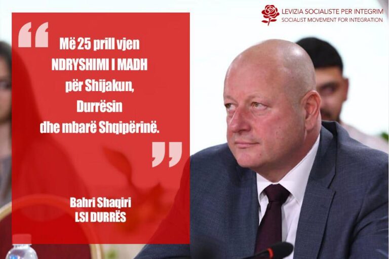 Bahri Shaqiri: Më 25 prill vjen NDRYSHIMI I MADH për Shijakun, Durrësin dhe mbarë Shqipërinë