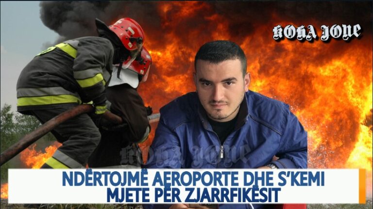 Video editorial i “Koha Jonë”: Rilindja ndërton aeroporte dhe s’ka mjete për zjarrfikësit
