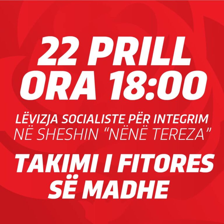 Nesër në orën 18:00, takimi i madh i LSI në sheshin “Nënë Tereza”