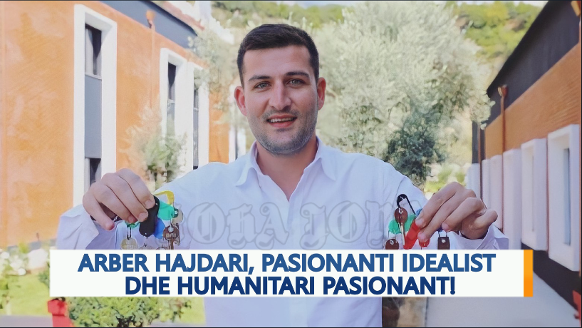 Reportazh/ Arber Hajdari, pasionanti idealist dhe humanitari pasionant!