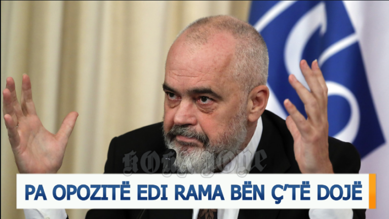 Video editorial i “Koha Jonë”: Pa opozitë Edi Rama bën ç’të dojë