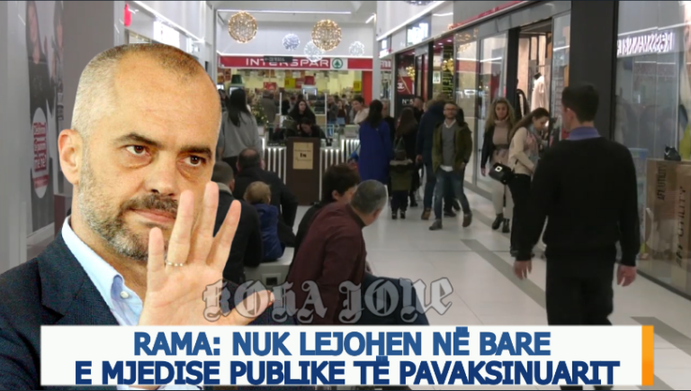 Video editorial i ”Koha Jonë”/ Rama: Nuk lejohen në bare  e mjedise publike të pavaksinuarit