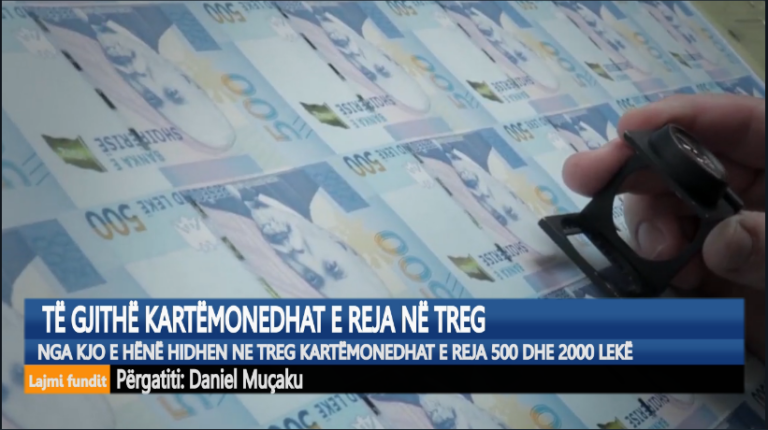 Kronikë/ Nga kjo e hënë hidhen ne treg kartëmonedhat e reja 500 dhe 2000 lekë