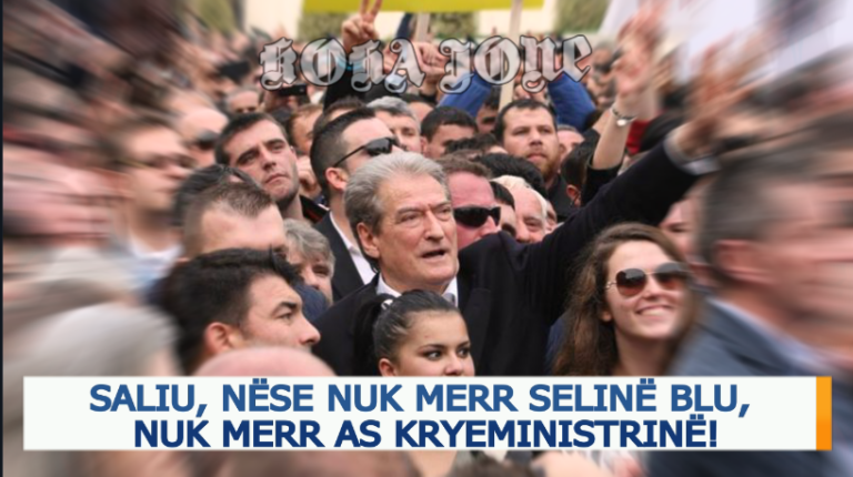 Saliu, nëse nuk merr Selinë Blu, nuk merr as kryeministrinë!