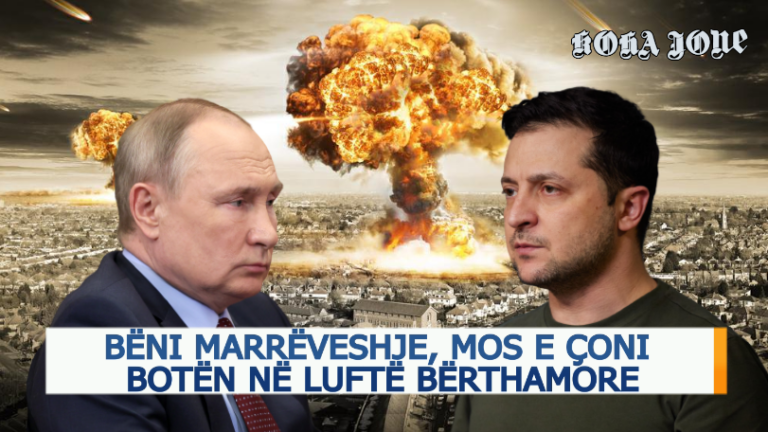 Bëni Marrëveshje, mos e çoni botën në luftë bërthamore!