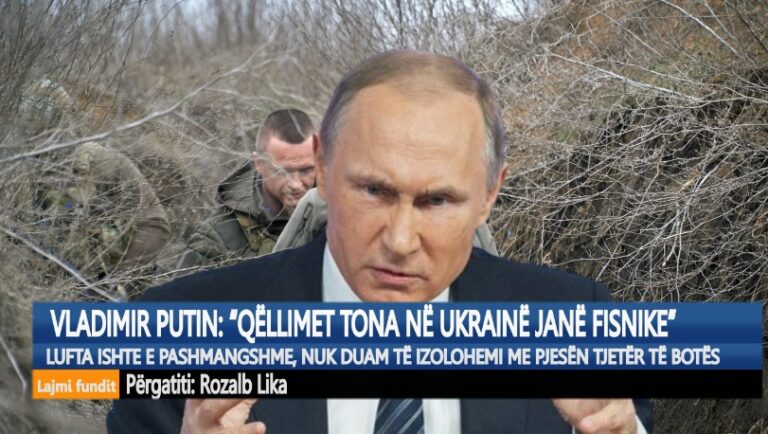 Kronikë/ Vladimir Putin: Qëllimet tona në Ukrainë janë fisnike!