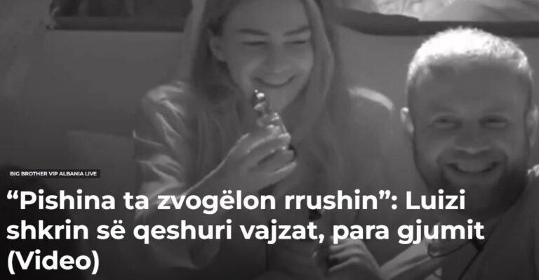 Luizi shkrin së qeshuri vajzat, para gjumit: “Pishina ta zvogëlon rrushin”