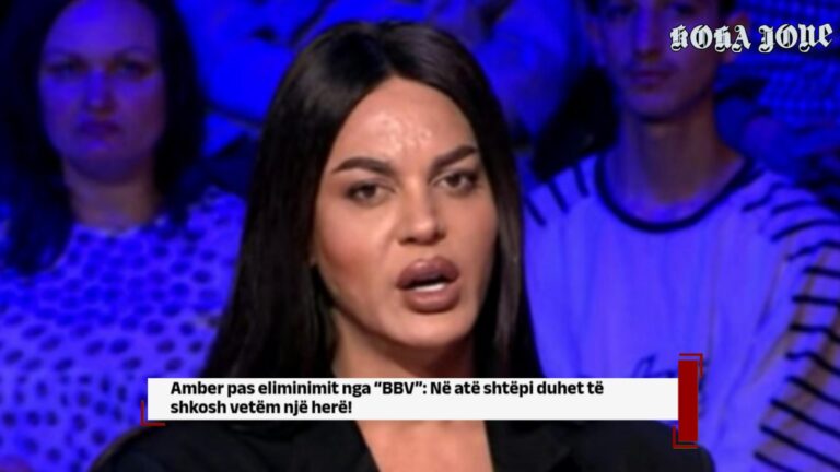 Amber pas eliminimit nga “BBV”: Në atë shtëpi duhet të shkosh vetëm një herë!