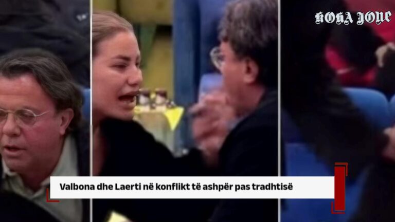 Valbona dhe Laerti në konflikt të ashpër pas tradhtisë