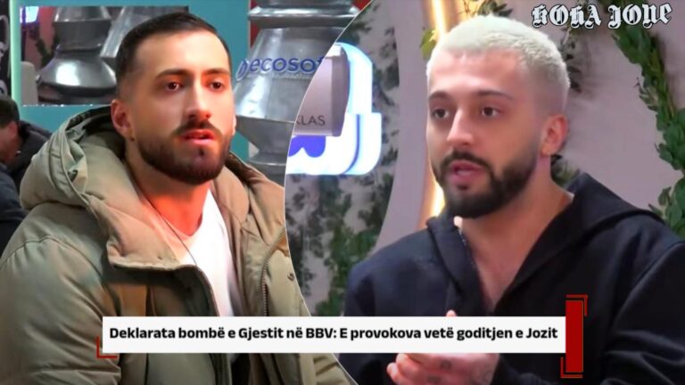 Deklarata bombë e Gjestit në BBV: E provokova vetë goditjen e Jozit