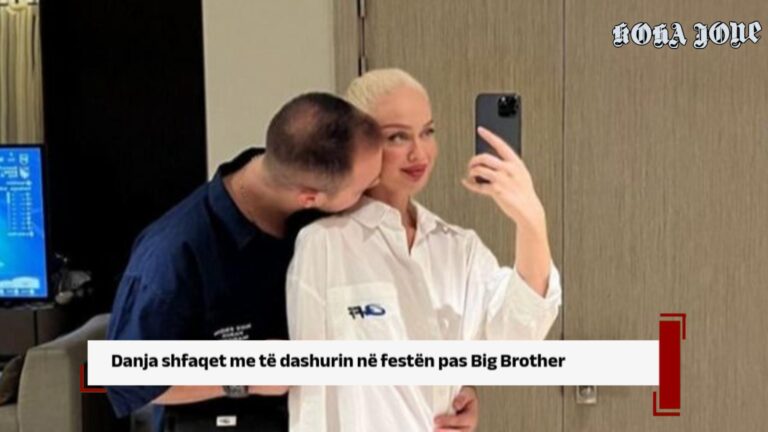Danja shfaqet me të dashurin në festën pas Big Brother