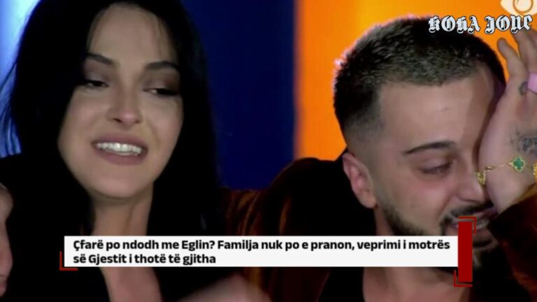 Çfarë po ndodh me Eglin? Familja nuk po e pranon, veprimi i motrës së Gjestit i thotë të gjitha
