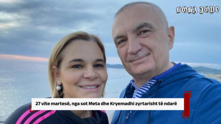 27 vite martesë, nga sot Meta dhe Kryemadhi zyrtarisht të ndarë