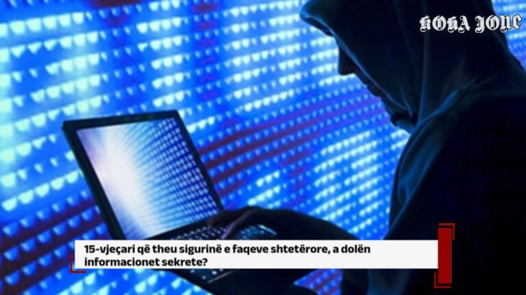 15-vjeçari që theu sigurinë e faqeve shtetërore, a dolën informacionet sekrete?