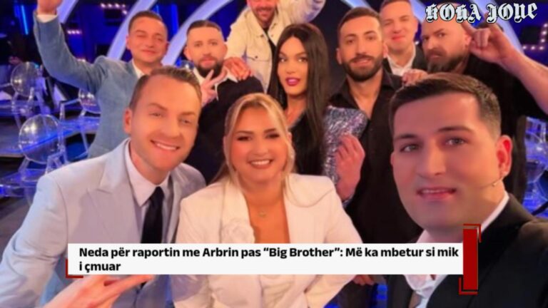 Neda për raportin me Arbrin pas “Big Brother”: Më ka mbetur si mik i çmuar