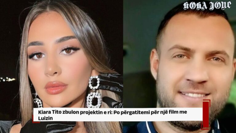 Kiara Tito zbulon projektin e ri: Po përgatitemi për një film me Luizin