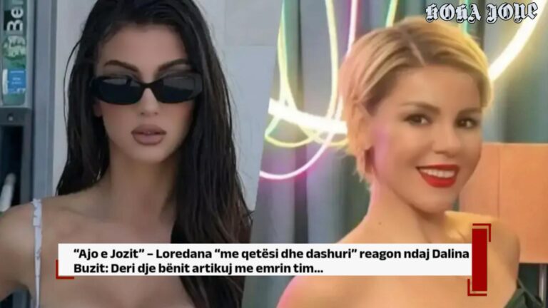 “Ajo e Jozit” – Loredana “me qetësi dhe dashuri” reagon ndaj Dalina Buzit: Deri dje bënit artikuj…