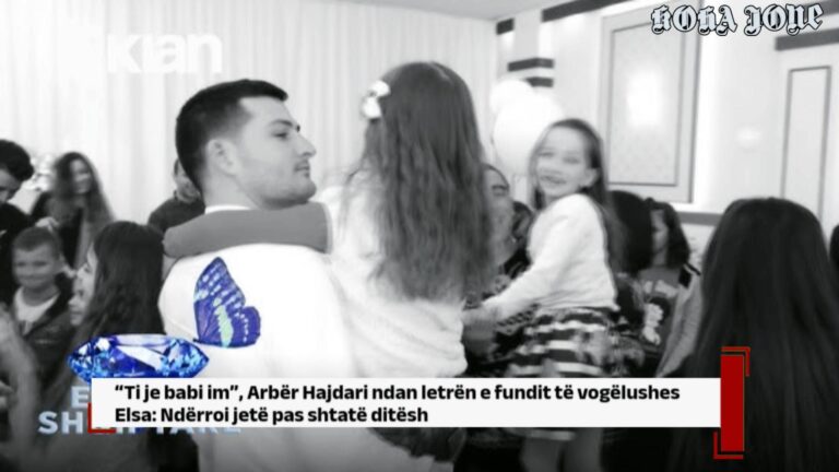 “Ti je babi im”, Arbër Hajdari ndan letrën e fundit të vogëlushes Elsa: Ndërroi jetë pas 7 ditësh