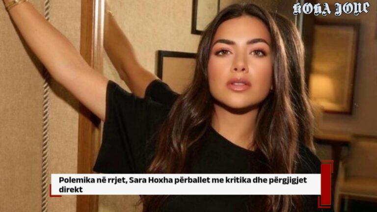 Polemika në rrjet, Sara Hoxha përballet me kritika dhe përgjigjet direkt