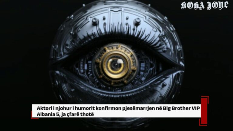 Aktori i njohur i humorit konfirmon pjesëmarrjen në Big Brother VIP Albania 5, ja çfarë thotë