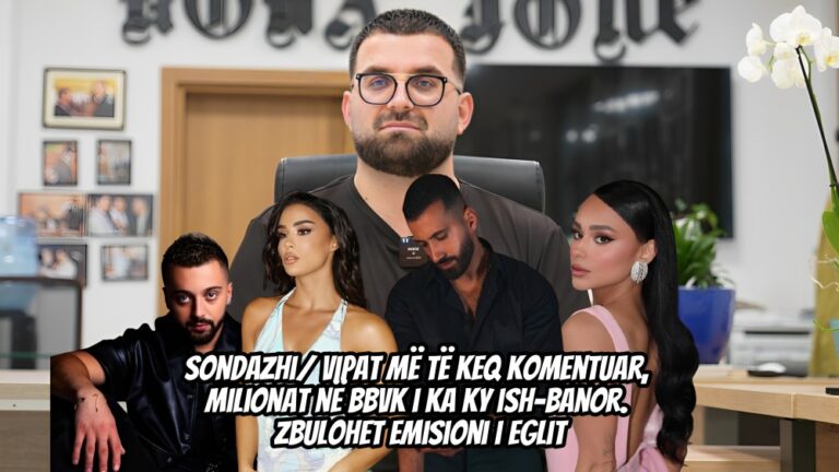 Sondazhi/ Vipat më të keq komentuar, milionat në BBVK i ka ky ish-banor. Zbulohet emisioni i Eglit