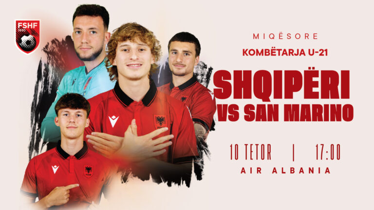Shqipëria U-21 zhvillon miqësoren e radhës ndaj San Marinos më 10 tetor në “Air Albania”