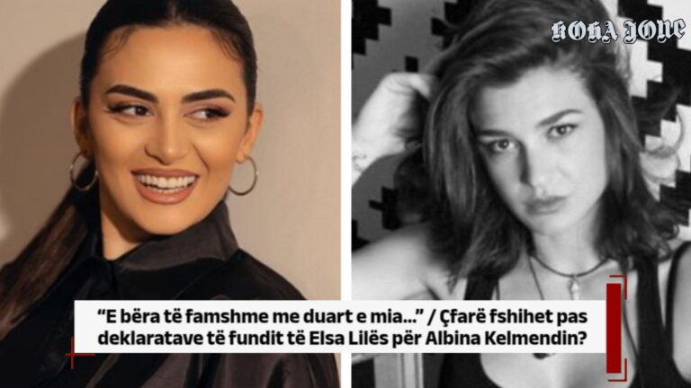 Çfarë fshihet pas deklaratave të fundit të Elsa Lilës për Albina Kelmendin?