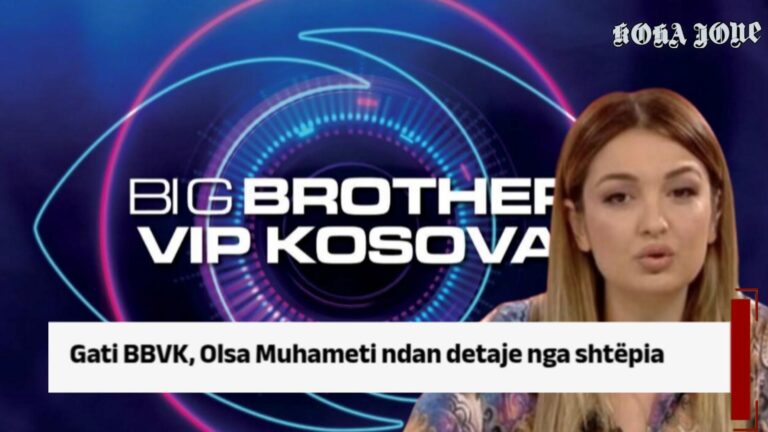 Gati BBVK, Olsa Muhameti ndan detaje nga shtëpia