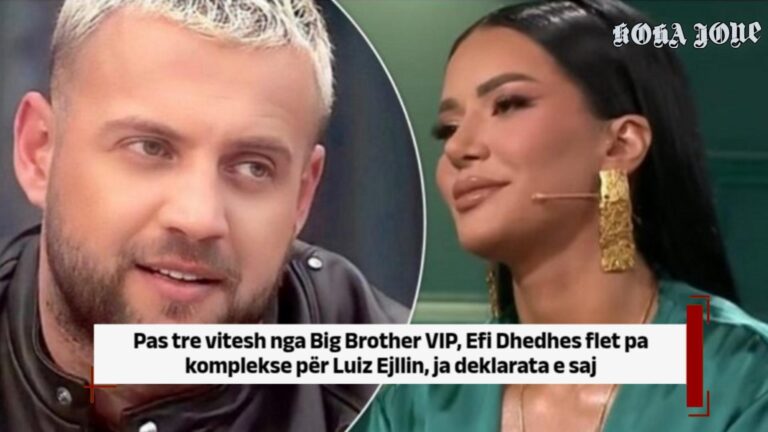 Pas tre vitesh nga Big Brother VIP, Efi Dhedhes flet pa komplekse për Luiz Ejllin