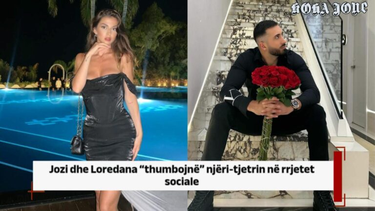 Jozi dhe Loredana “thumbojnë” njëri-tjetrin në rrjetet sociale