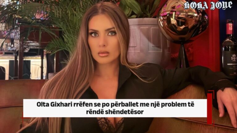 Olta Gixhari rrëfen se po përballet me një problem të rëndë shëndetësor