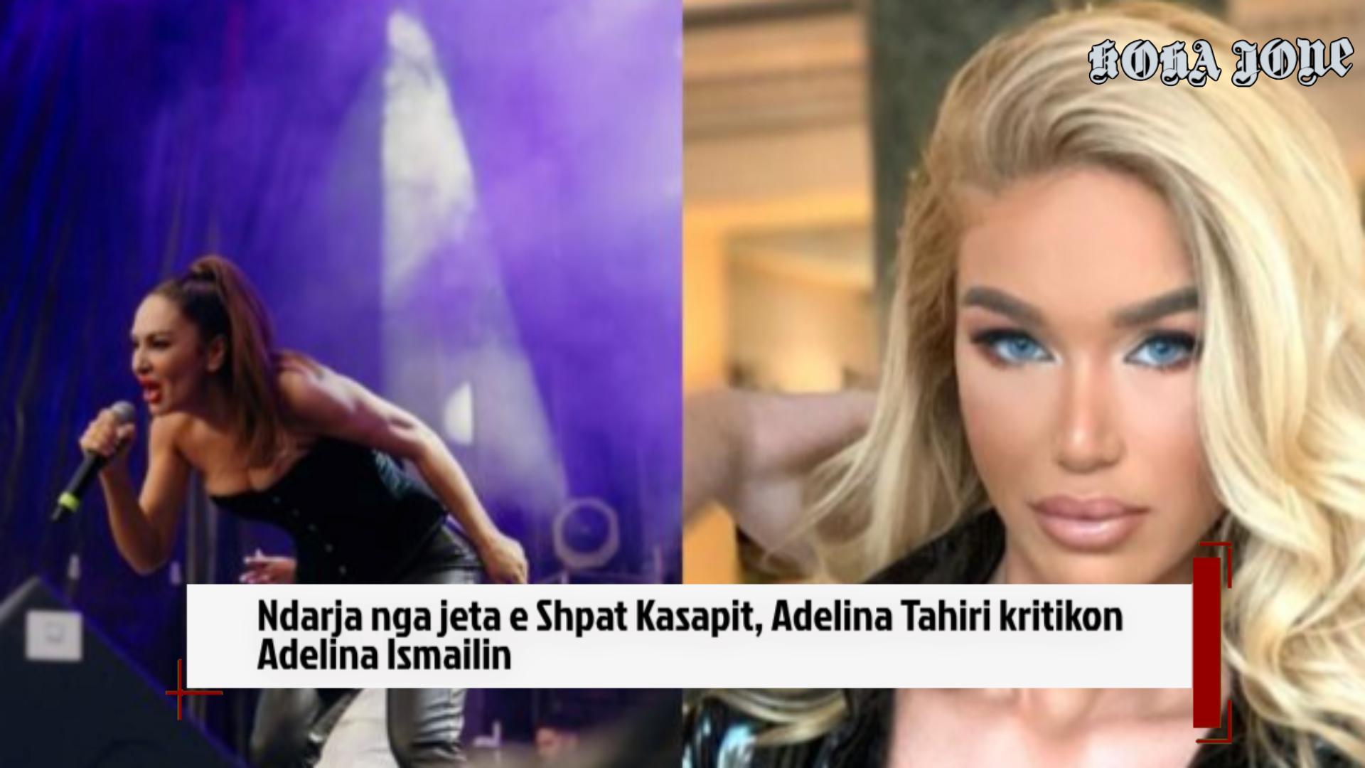 Ndarja nga jeta e Shpat Kasapit  Adelina Tahiri kritikon Adelina Ismailin
