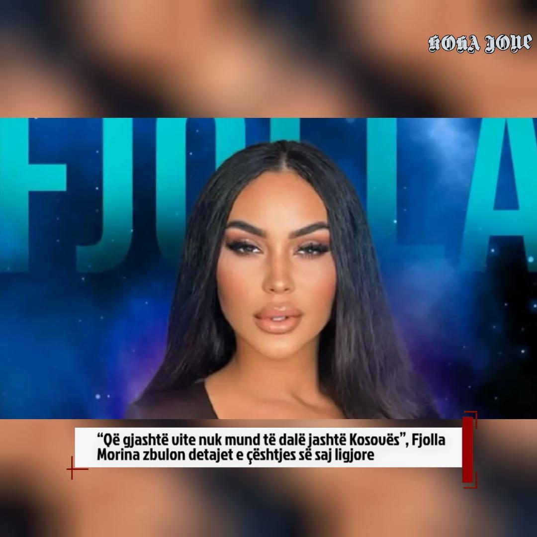“Që gjashtë vite nuk mund të dalë jashtë Kosovës”, Fjolla Morina zbulon ...