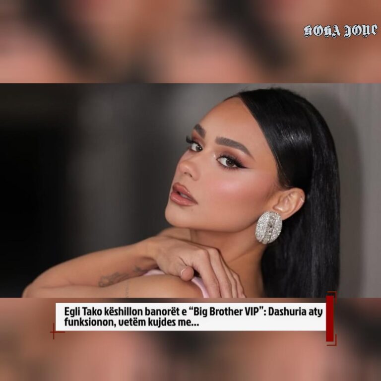 Egli Tako këshillon banorët e “Big Brother VIP”: Dashuria aty funksionon, vetëm kujdes me…