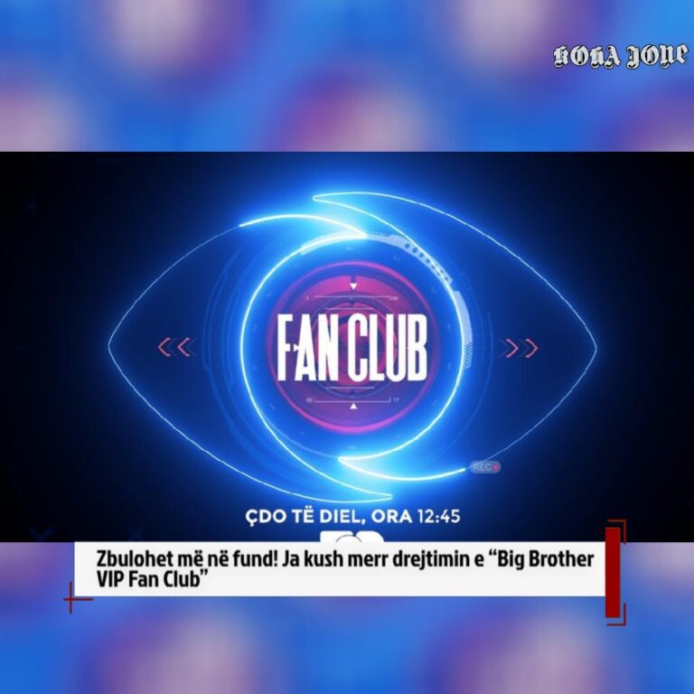Zbulohet më në fund! Ja kush merr drejtimin e “Big Brother VIP Fan Club”
