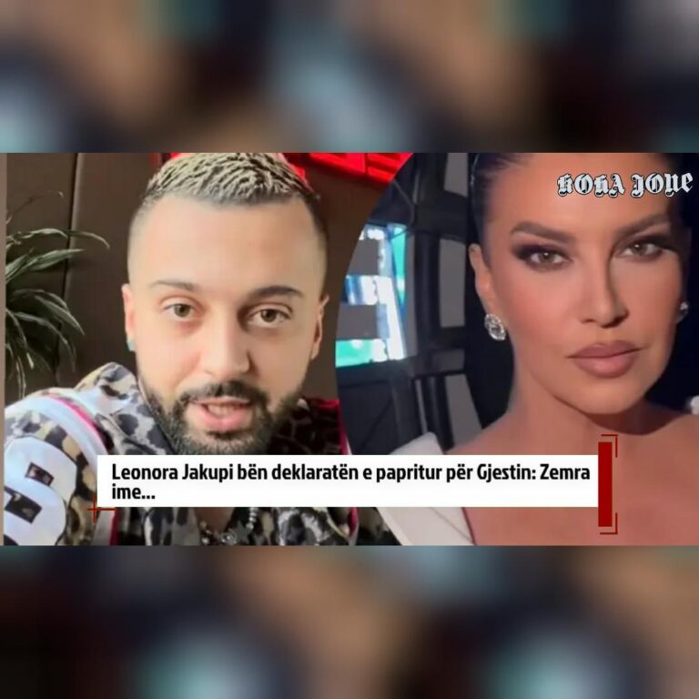 Leonora Jakupi bën deklaratën e papritur për Gjestin: Zemra ime…