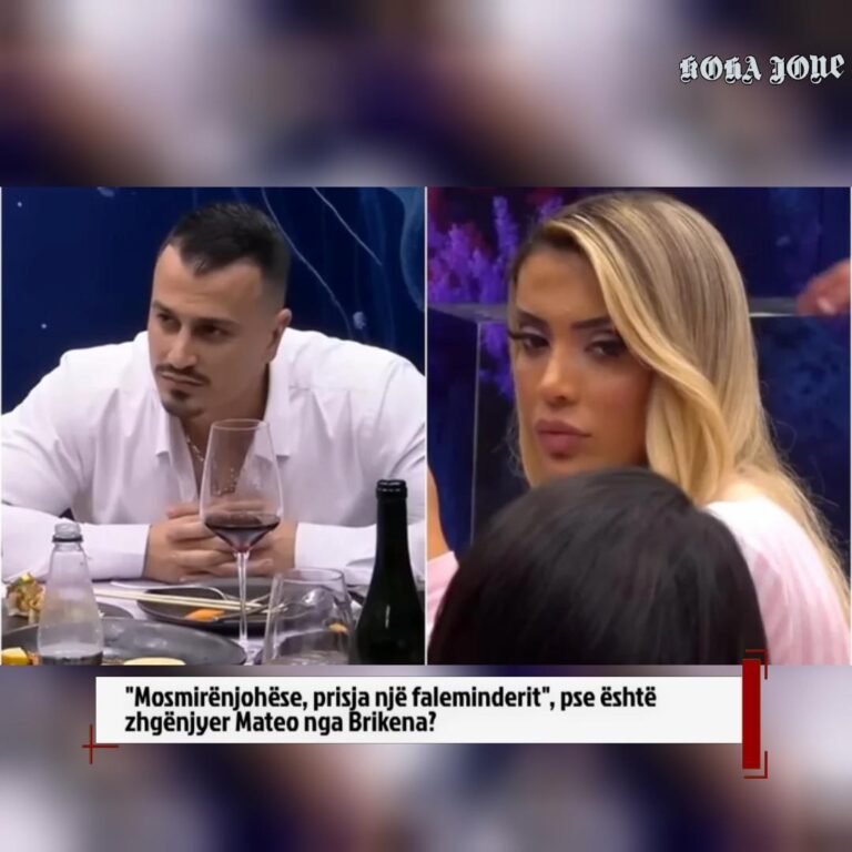 ‘Mosmirënjohëse, prisja një faleminderit’, pse është zhgënjyer Mateo nga Brikena?