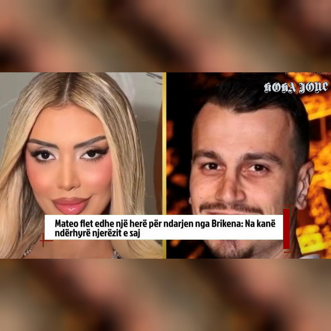 Mateo flet edhe një herë për ndarjen nga Brikena  Na kanë ndërhyrë njerëzit e saj