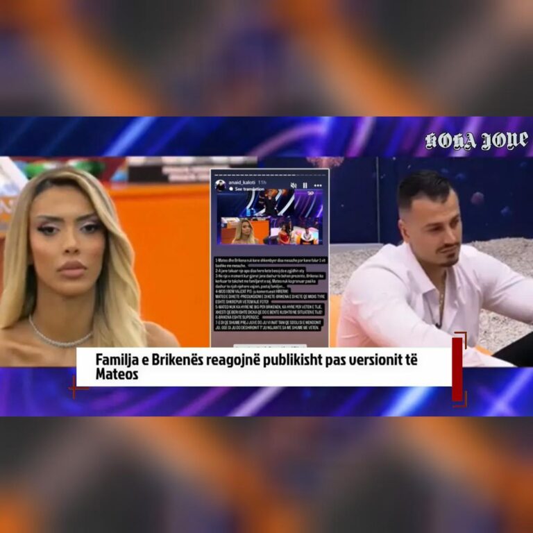 Familja e Brikenës reagojnë publikisht pas versionit të Mateos