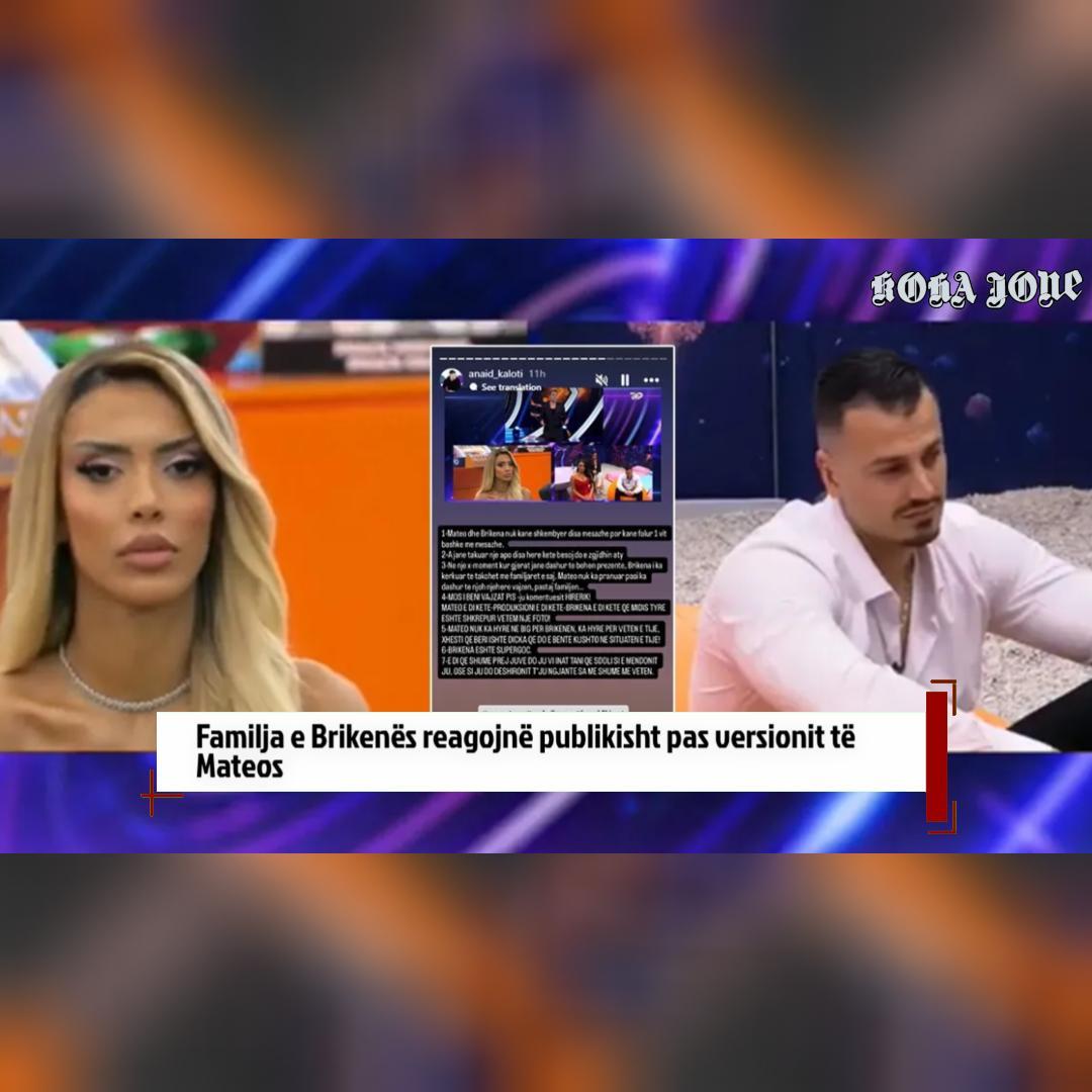 Familja e Brikenës reagojnë publikisht pas versionit të Mateos