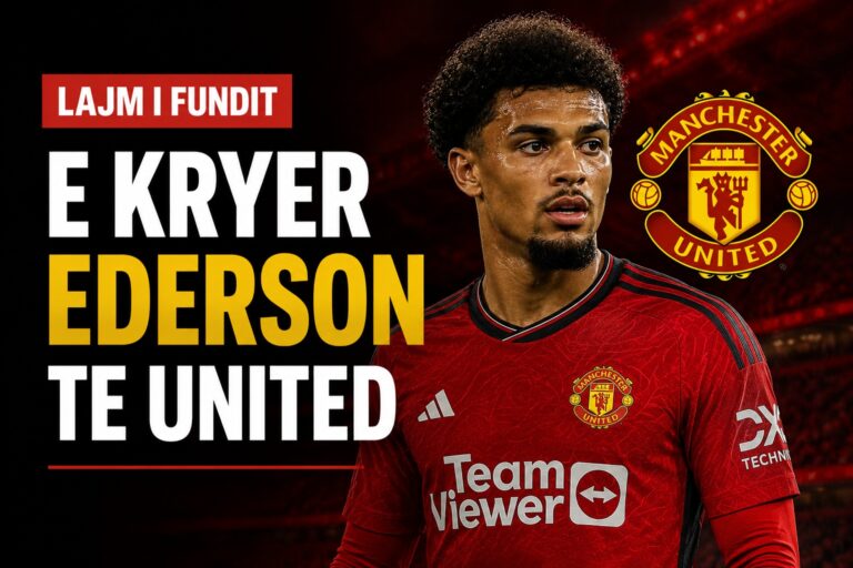Arrihet marrëveshja, Ederson transferohet te Manchester United