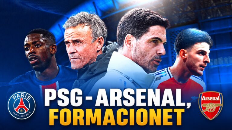PSG-Arsenal, zbulohen formacionet e finales së madhe të Champions League