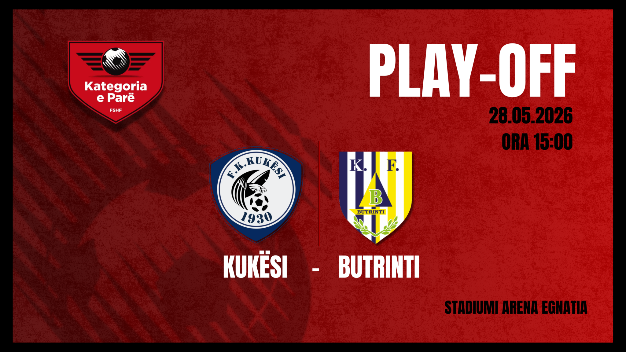 Kategoria e Parë  Përcaktohet data dhe stadiumi i ndeshjes play off Kukësi Butrinti