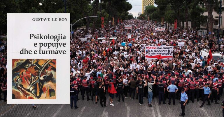 Kur qëndresa e pushtetit përplaset me indinjatën e protestuesve, kush fiton sipas Gustave Le Bon?!