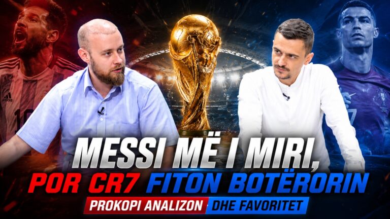 Koha e Botërorit/ “Messi më i miri, por CR7 fiton Botërorin”, Prokopi analizon dhe favoritet e këtij edicioni