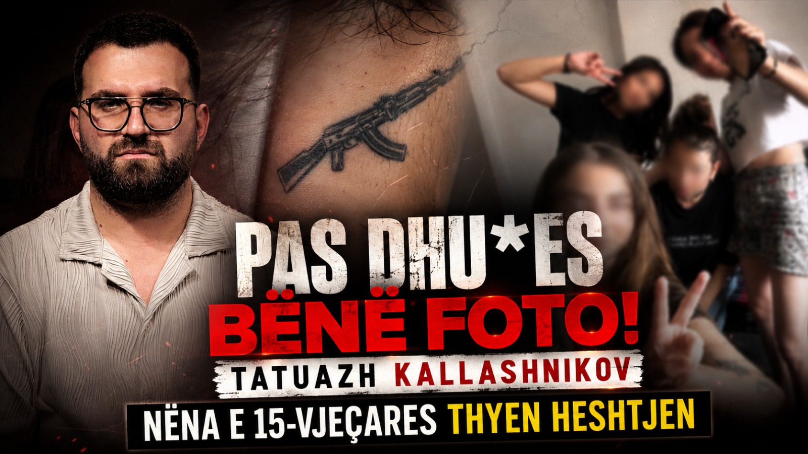Pas dhu ës bënë foto  Tatuazh kallashnikov  nëna e 15 vjeçares thyen heshtjen