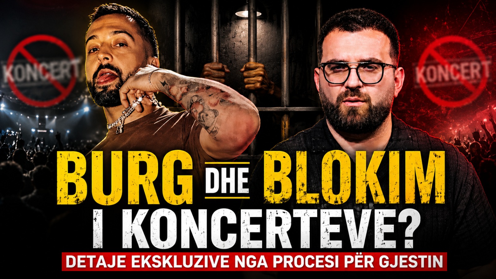  Burg  dhe bllokim i koncerteve  Detaje ekskluzive nga procesi për Gjestin